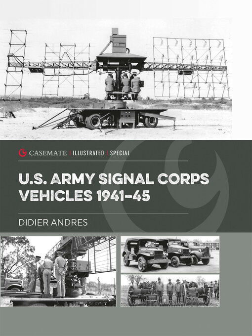 Title details for U.S. Army Signal Corps Vehicles 1941–45 by Didier Andres - Available